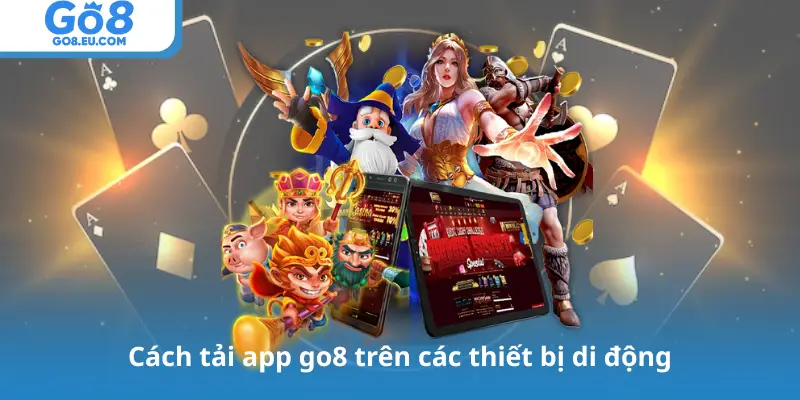 Cách tải app go8 trên các thiết bị di động