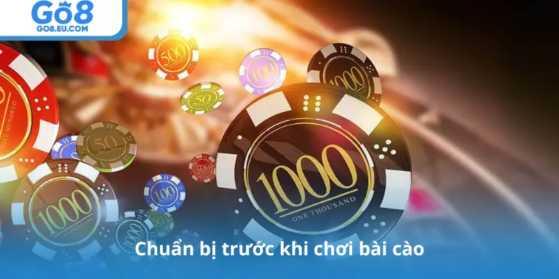 Chuẩn bị trước khi chơi bài cào