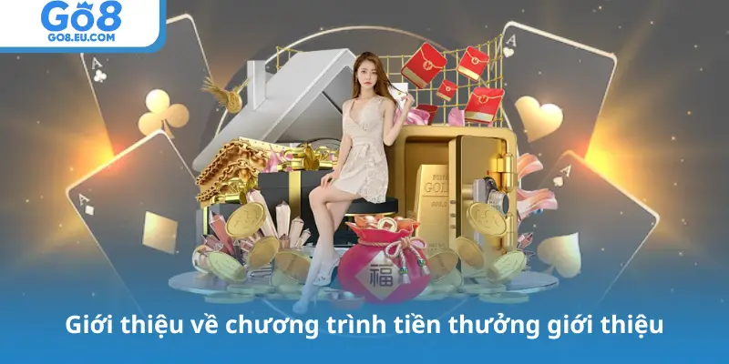 Giới thiệu về chương trình tiền thưởng giới thiệu