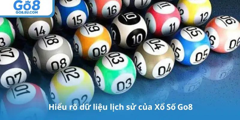 Hiểu rõ dữ liệu lịch sử của Xổ Số Go8