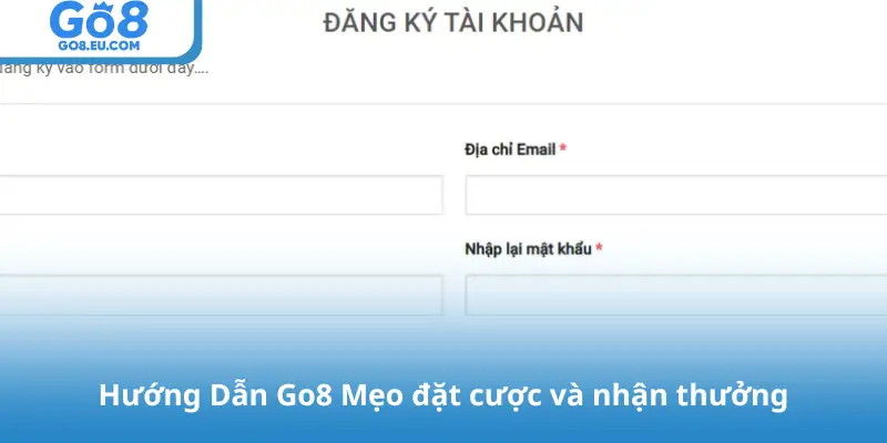Hướng Dẫn Go8 Mẹo đặt cược và nhận thưởng 