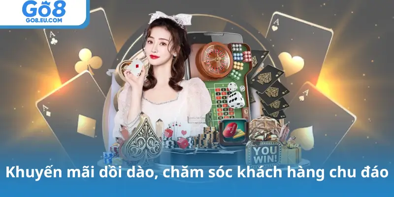 Khuyến mãi dồi dào, chăm sóc khách hàng chu đáo