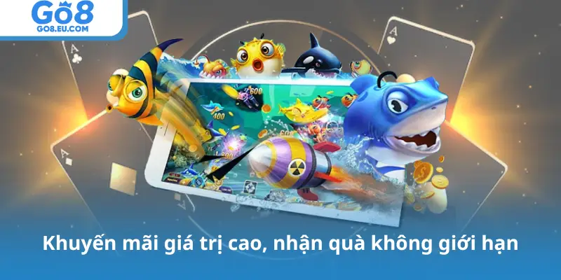 Khuyến mãi giá trị cao, nhận quà không giới hạn