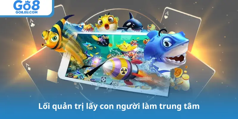 Lối quản trị lấy con người làm trung tâm