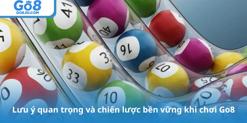 Lưu ý quan trọng và chiến lược bền vững khi chơi Go8