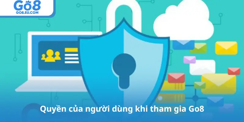 Quyền của người dùng khi tham gia Go8
