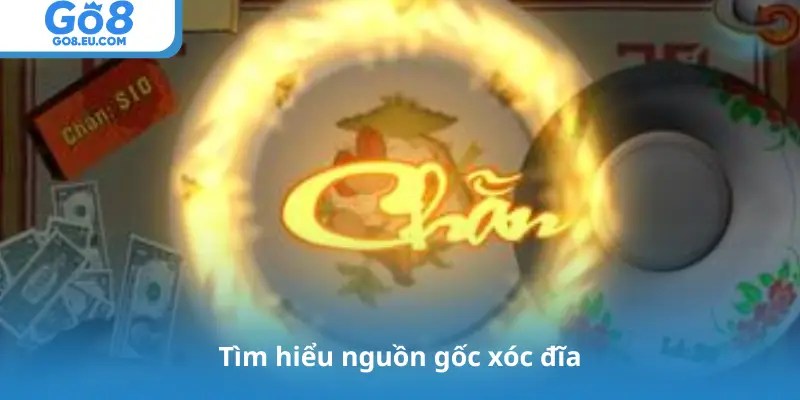 Tìm hiểu nguồn gốc xóc đĩa