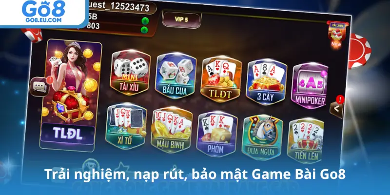 Trải nghiệm, nạp rút, bảo mật Game Bài Go8
